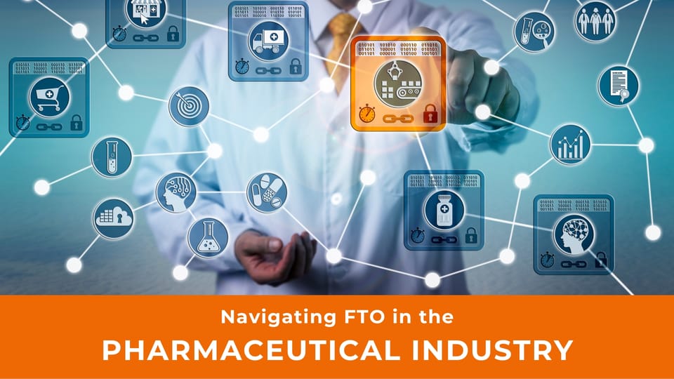 Navigating FTO in the Pharmaceutical Industry